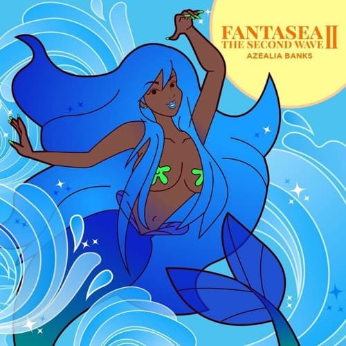 Fantasea II / Buisness & Pleasure Era (2018) — Azealia Banks