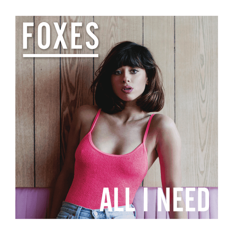 All I Need (2015) — Foxes