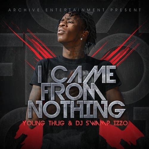 I Came From Nothing (2010) — Young Thug