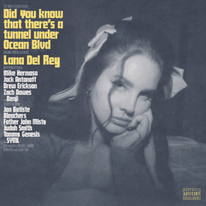 Did you know that there's a tunnel under Ocean Blvd (2022) — Lana Del Rey