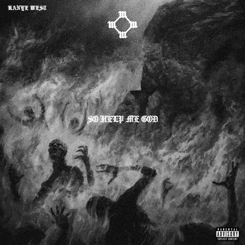 So Help Me God (2016) — Kanye West